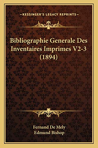 Bibliographie Generale Des Inventaires Imprimes V2-3 (1894) (French Edition)