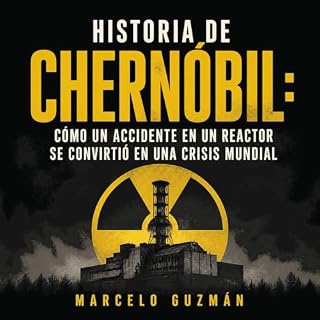 Diseño de la portada del título Historia de Chern&oacute;bil: C&oacute;mo un accidente en un reactor se convirti&oacute; en u
