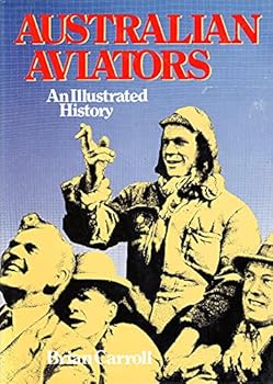 Hardcover Australian aviators: An illustrated history Book
