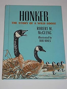Honker;: The story of a wild goose