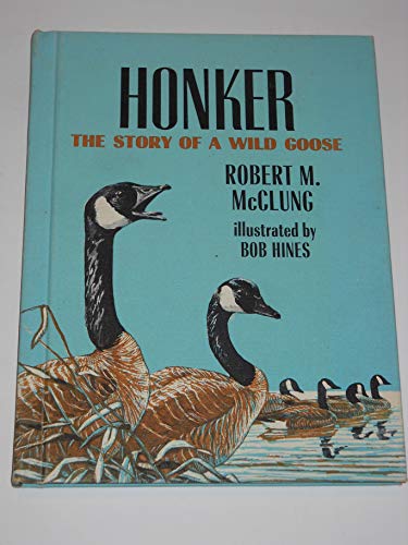 Honker;: The story of a wild goose 068831399X Book Cover