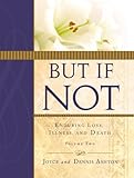 But If Not: Enduring Loss, Illness, and Death Vol. 2