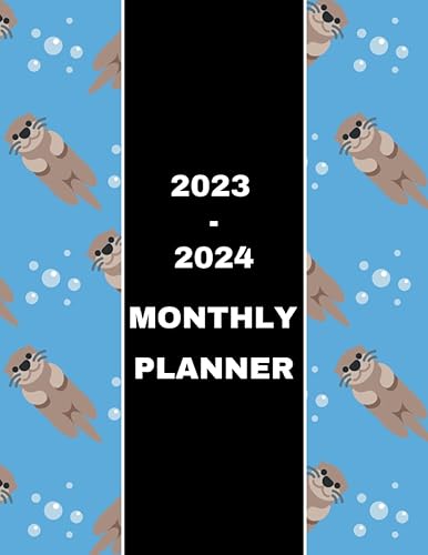 2023-2024 Monthly Planner: Jan 2023-Dec 2024 Monthly Planner, 2 Year Monthly Calendar 2023-2024, Sea Otter Planner