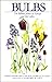 Bulbs: The Bulbous Plants of Europe and Their Allies
