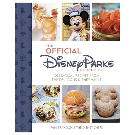 The Official Disney Parks Cookbook: 101 Magical Recipes from the Delicious Disney Vault