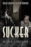 Sucker (Para-noir-mal Detectives Book 1)