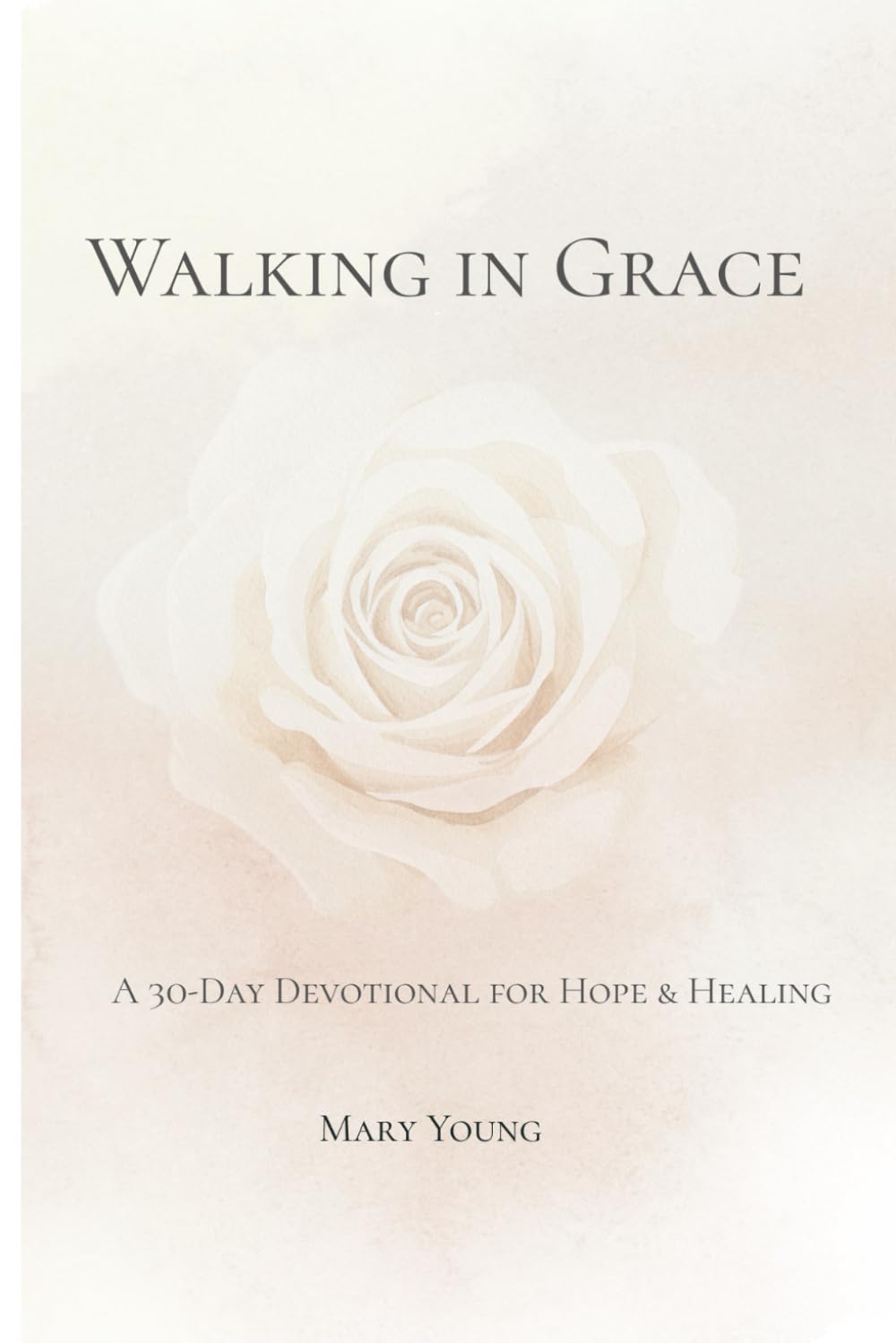 Walking in Grace: A 30-Day Dovotional for Hope & Healing