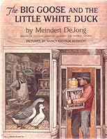 The big goose and the little white duck B0006AYPBO Book Cover