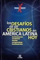 Los desafíos de ser cristiano en América Latina Hoy 9972701611 Book Cover