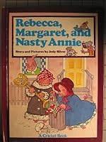 Rebecca, Margaret, and Nasty Annie: Story and Pictures (Cricket Book) 0448465280 Book Cover