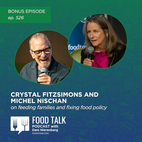 526. Crystal FitzSimons and Michel Nischan on Feeding Families and Fixing Food Policy