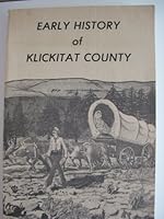 Early History of Klickitat County B000GTRBHK Book Cover