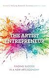 The Artist Entrepreneur: Finding Success in a New Arts Economy
