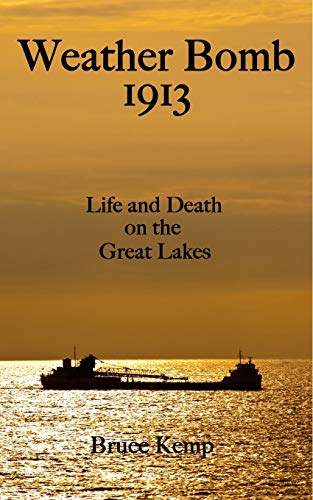 Weather Bomb 1913: Life and Death on the Great Lakes