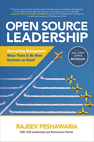 Open Source Leadership: Reinventing Management When There’s No More Business as Usual Open Source Leadership: Reinventing Management When There’s No More Business as Usual