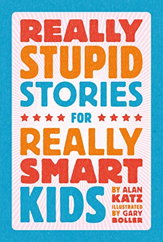 Really Stupid Stories for Really Smart Kids image 2