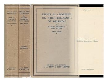 Essays &amp; addresses on the philosophy of religion / by Baron Friedrich von Hügel [Complete in 2 vols]