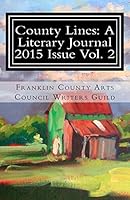 County Lines: A Literary Journal 2015 Issue, Vol.2 1502927497 Book Cover