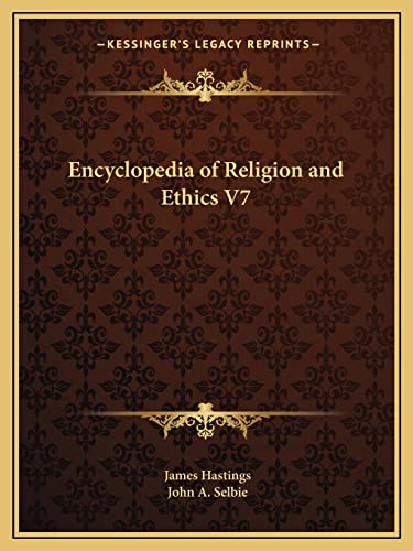 Encyclopedia of Religion and Ethics V7