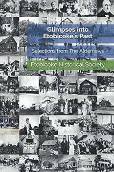 Paperback Glimpses into Etobicoke's Past: Selections from The Aldernews Book