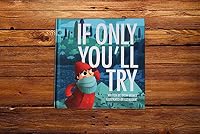 If Only You'll Try 0692287221 Book Cover