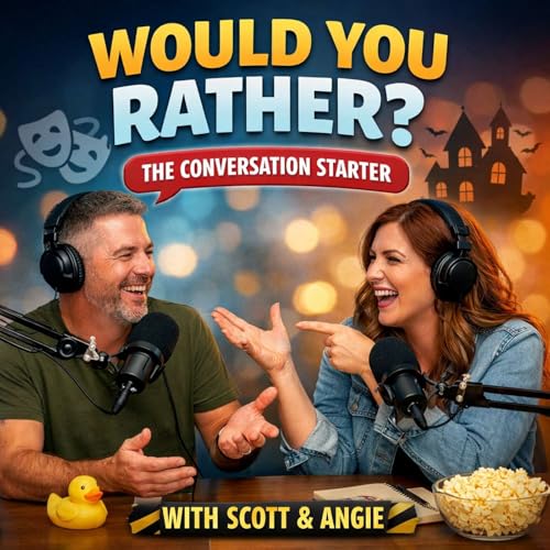 Ep 36.5 Would You Rather: The Conversation Starter