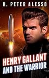 Henry Gallant and the Warrior (The Henry Gallant Saga Book 3)