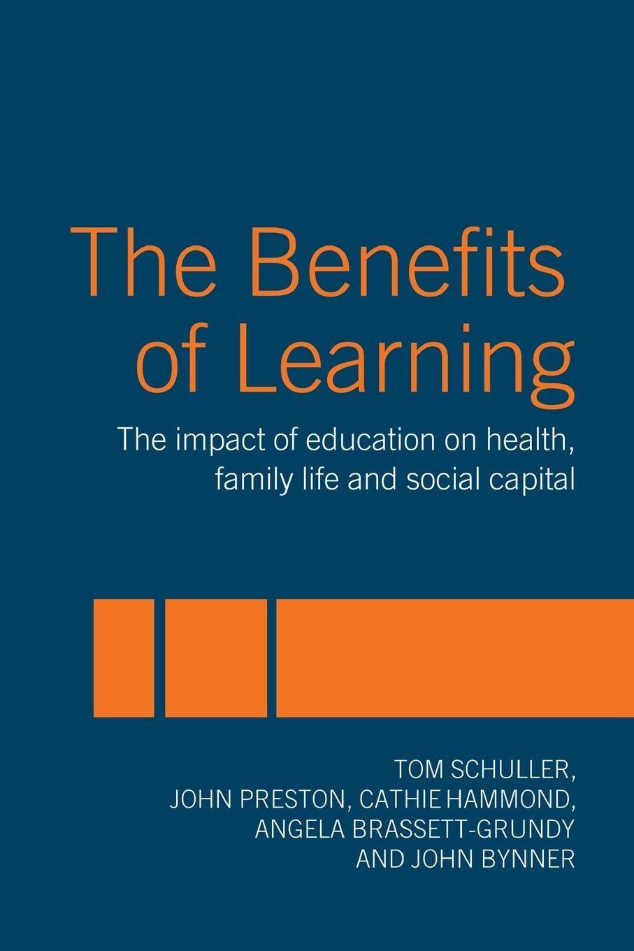 The Benefits of Learning: The Impact of Education on Health, Fam