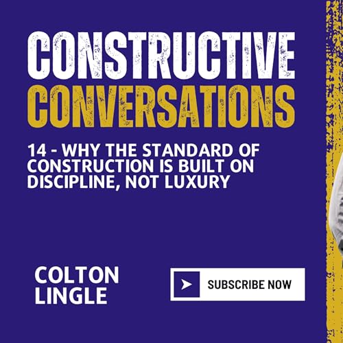 14 - Why the Standard of Construction Is Built on Discipline, Not Luxury