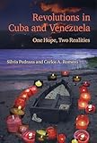 Revolutions in Cuba and Venezuela: One Hope, Two Realities