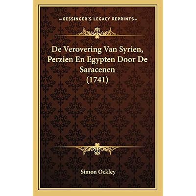 De Verovering Van Syrien, Perzien En Egypten Door De Saracenen