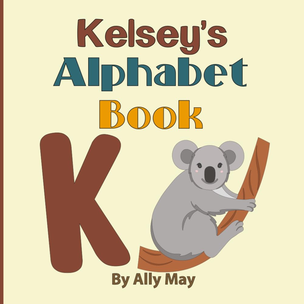 Kelsey's Alphabet Book: A Children's Personalized Animal ABCs and 123s