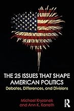 The 25 Issues that Shape American Politics: Debates, Differences, and Divisions