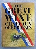 The Great wine chateaux of Bordeaux