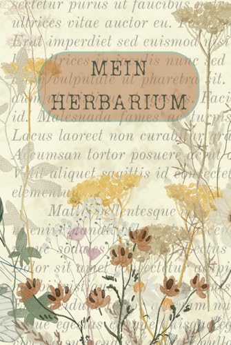 Herbarium: Sammelalbum zur Pflanzen- und Blumenbestimmung leer - mit Inhaltsverzeichnis und Hardcover: geeignet für Schule und Studium