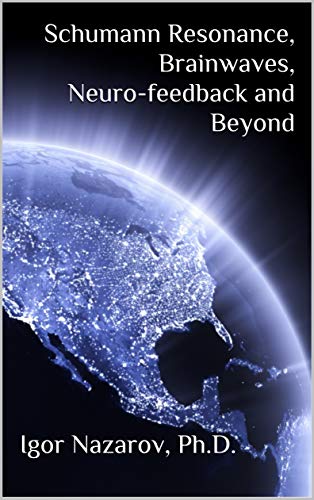 Amazon.com: Schumann Resonance, Brainwaves, Neuro-feedback and Beyond eBook  : Nazarov, Igor: Kindle Store