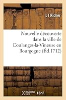 Relation de la découverte d'une source de Coulanges-La-Vineuse en Bourgogne (Histoire) 2013486146 Book Cover