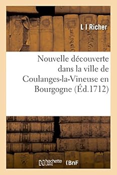 Paperback Relation de la Découverte d'Une Source de Coulanges-La-Vineuse En Bourgogne [French] Book