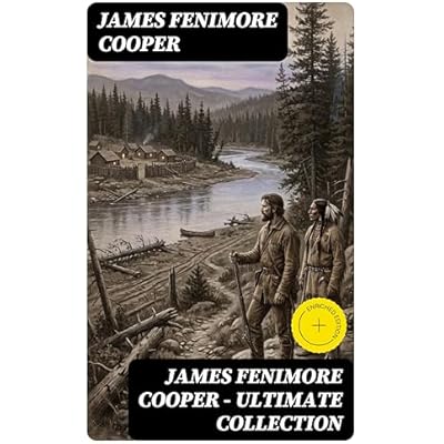 James Fenimore Cooper &ndash; Ultimate Collection