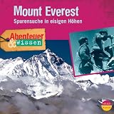 Mount Everest - Spurensuche in eisigen Höhen : Abenteuer & Wissen