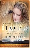Bridge Called Hope: Stories of Triumph from the Ranch of Rescued Dreams