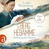 Die Berghebamme - Hoffnung der Frauen: Kinder-der-Berge-Saga 1