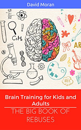 big brains - The Big Book of Rebuses: Brain Training For Kids And Adults (Logic Puzzles, Rebus Puzzles, Brain Teasers and Games for Adults and Kids 1)