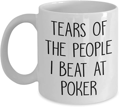 Poker Gift - Taza de póquer - Lágrimas de la gente que vencí en el póker - Juego - Jugador - Tarjetas - Taza de regalo de jugador de póker 11 oz