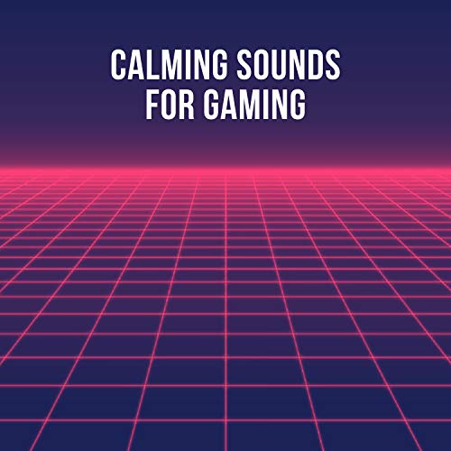 Calming Sounds for Gaming Calm Music Sound Digital Music