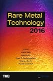  Rare Metal Technology 2016 (The Minerals, Metals & Materials Series) (English Edition)
