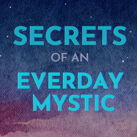 Secrets of an Everyday Mystic cover art