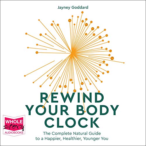 Rewind Your Body Clock The Complete Natural Guide to a