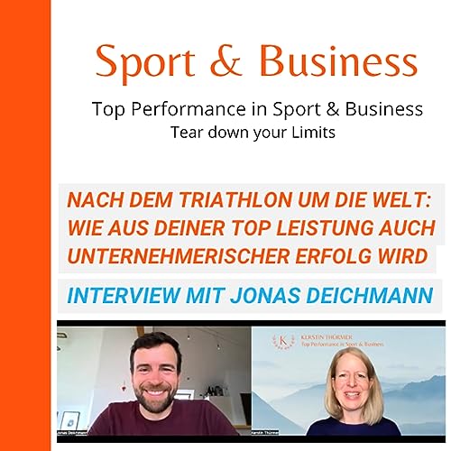 #72: Jonas Deichmann: Wie aus Deiner Top Leistung auch unternehmerischer Erfolg wird