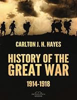 History of the Great War, 1914-1918 1520900317 Book Cover
